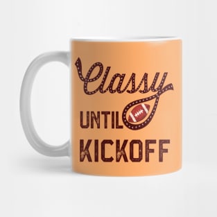 Classy Until Kickoff Mug